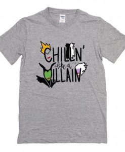 Chillin Like A Villain t shirt FR05