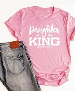 Daughter of the King t shirt FR05