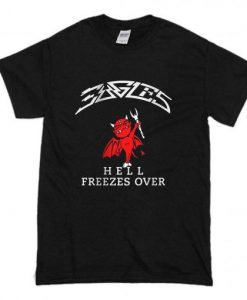 Eagles Hell Freezes Over t shirt FR05