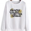 Empathy Is The Path Sweatshirt FR05
