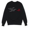 I'm Still Here Bitches And I Know Everything Sweatshirt FR05