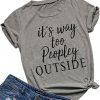Its Way Too Peopley Outside Funny Womens t shirt FR05