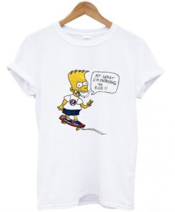Bart Simpson At Least I’m Enjoying The Ride t shirt FR05
