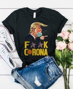 Donald Trump Fuck Corona t shirt FR05