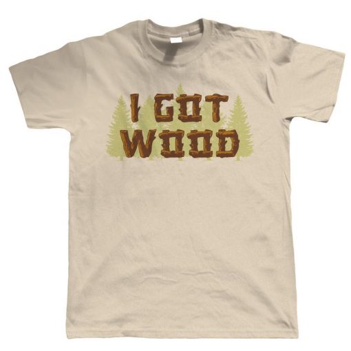 I Got Wood, gift for Him Dad Shaun Dead Zombie Movie Funny T Shirt FR05