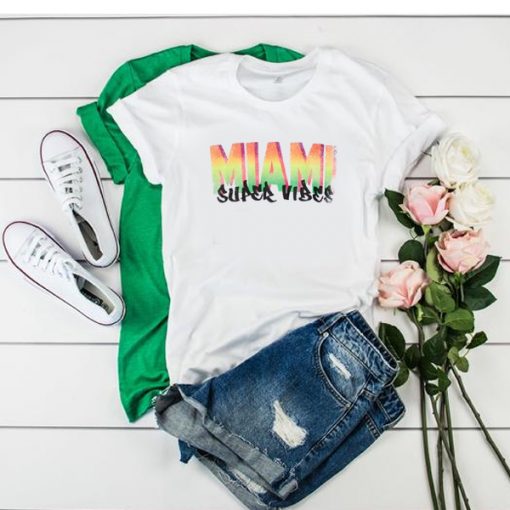 Miami Super Vibes t shirt FR05