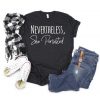 Nevertheless She Persisted t-shirt FR05