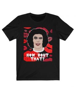Rocky Horror Picture Show How 'Bout That t shirt FR05