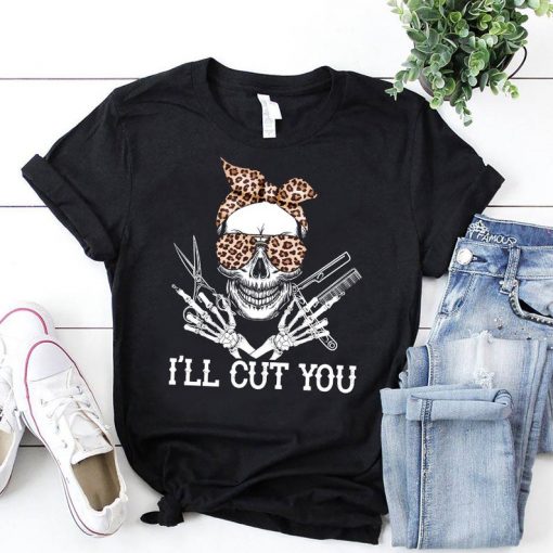 Skull Barber I'Ll Cut You Funny Barber Hairdresser t shirt FR05