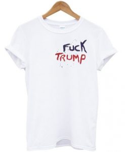 Fuck Trump t shirt FR05