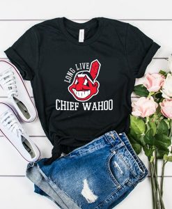 Long Live Chief Wahoo Cleveland Indians t shirt FR05