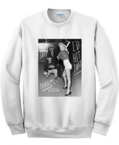Marilyn Monroe I’d Hit That Sweatshirt FR05
