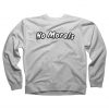 No Morals Sweatshirt FR05