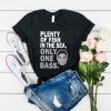 Plenty of fish in the sea only one bass t shirt FR05