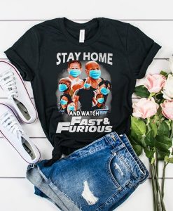 Quarantine Stay home and watch Fast Furious t shirt FR05