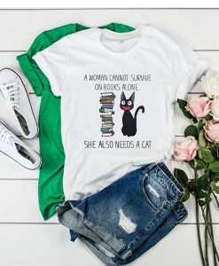 A Woman Cannot Survive n Books Alone a Cat t shirt FR05