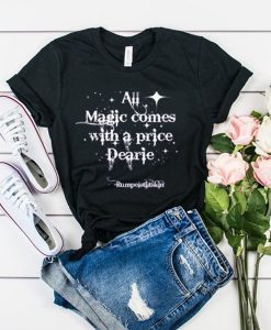 All Magic Comes t shirt FR05