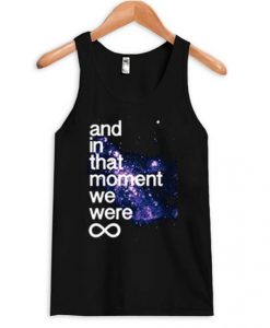 And In That Moment We Were Infinite Galaxy Tank Top FR05
