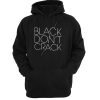 Black Don't Crack hoodie FR05