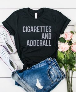 Cigarettes And Adderall t shirt FR05