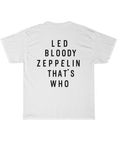 Led Bloody Zeppelin That's Who t shirt back FR05