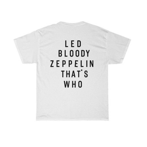 Led Bloody Zeppelin That's Who t shirt back FR05