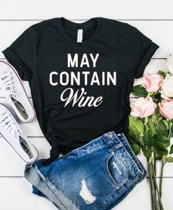 May Contain Wine t shirt FR05