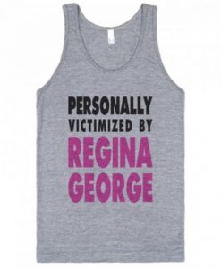 Personally Victimized By Regina George Tank Top FR05