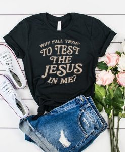 Test the Jesus t shirt FR05