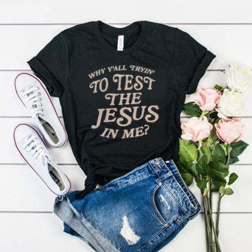 Test the Jesus t shirt FR05