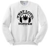 That Loud Dopefam sweatshirt FR05