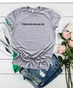 Troublemaker t shirt FR05