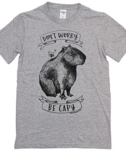 dont worry be capy t shirt FR05