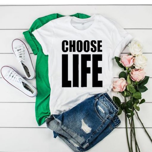 Choose Life t shirt FR05