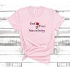 End Toxic Masculinity t shirt FR05