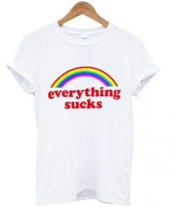 Everything Sucks t shirt FR05