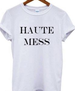 Haute Mess t shirt FR05