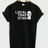 Local trap star t shirt FR05