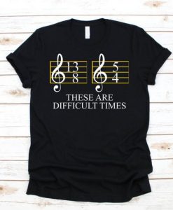 These are Difficult Times t shirt FR05