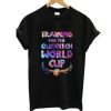 Training For The Quidditch World Cup t shirt FR05