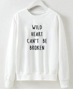 Wild Heart Can’t Be Broken Sweatshirt FR05