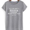 all i care about is stranger things and like maybe 3 people and food t shirt FR05