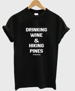 drinking wine & hiking pines t shirt FR05