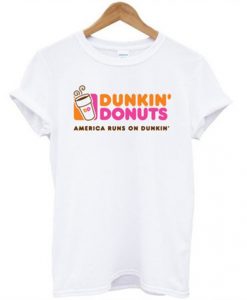 dunkin donuts america runs on dunkin t shirt FR05