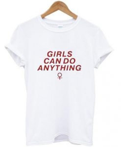 girls can do anything t shirt FR05