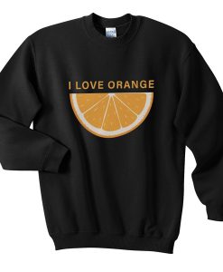 i love orange sweatshirt FR05