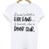 i tried to start a girl gang once it turned into a book club t shirt FR05