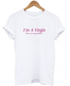 i’m a virgin t shirt FR05