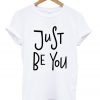 just be you t shirt FR05