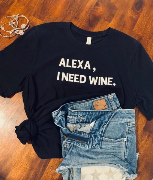 Alexa, I need wine t shirt FR05
